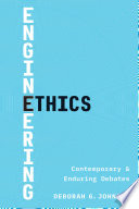 Engineering ethics contemporary and enduring debates /