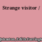 Strange visitor /