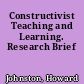 Constructivist Teaching and Learning. Research Brief