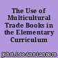 The Use of Multicultural Trade Books in the Elementary Curriculum