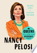 Nancy Pelosi : the life, times, and rise of Madam Speaker, aka the OG /
