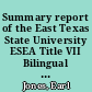 Summary report of the East Texas State University ESEA Title VII Bilingual Education Project, 1976-1984 /