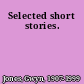 Selected short stories.