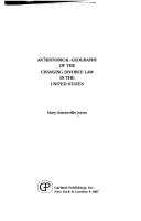 An historical geography of the changing divorce law in the United States /