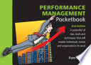 Performance management pocketbook, 2nd edition : a pocketful of tips, tools and techniques that will enable individuals, teams and organisations to excel /