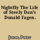 Nightfly The Life of Steely Dan's Donald Fagen.