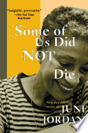 Some of us did not die : new and selected essays of June Jordan.