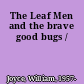 The Leaf Men and the brave good bugs /