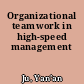 Organizational teamwork in high-speed management