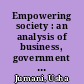 Empowering society : an analysis of business, government and social development approaches to empowerment /