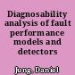 Diagnosability analysis of fault performance models and detectors /