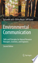 Environmental communication skills and principles for natural resource managers, scientists and engineers. /