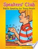 Speakers' club : public speaking for young people (Grades 4-8) /