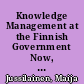 Knowledge Management at the Finnish Government Now, Never or Later /