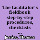 The facilitator's fieldbook step-by-step procedures, checklists and guidelines, samples and templates /