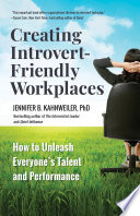Creating introvert-friendly workplaces : how to unleash everyone's talent and performance /