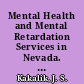 Mental Health and Mental Retardation Services in Nevada. Executive Summary