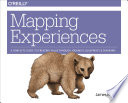 Mapping experiences : a guide to creating value through journeys, blueprints and diagrams /