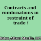 Contracts and combinations in restraint of trade /