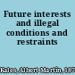 Future interests and illegal conditions and restraints