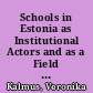 Schools in Estonia as Institutional Actors and as a Field of Socialisation