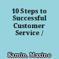 10 Steps to Successful Customer Service /