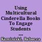 Using Multicultural Cinderella Books To Engage Students in Comprehension Strategies. Classroom Connections