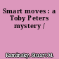 Smart moves : a Toby Peters mystery /