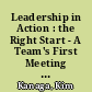 Leadership in Action : the Right Start - A Team's First Meeting is key /