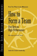 How to form a team five keys to high performance /