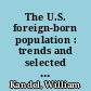 The U.S. foreign-born population : trends and selected characteristics /
