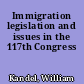 Immigration legislation and issues in the 117th Congress