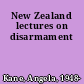 New Zealand lectures on disarmament