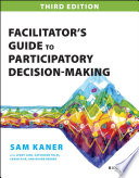 Facilitator's guide to participatory decision-making /