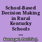School-Based Decision Making in Rural Kentucky Schools Interim Findings of a Five-Year, Longitudinal Study /
