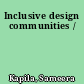 Inclusive design communities /