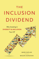 The inclusion dividend : why investing in diversity & inclusion pays off /