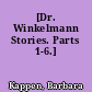 [Dr. Winkelmann Stories. Parts 1-6.]