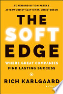 The soft edge : where great companies find lasting success /