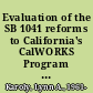 Evaluation of the SB 1041 reforms to California's CalWORKS Program : background and study design /