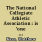The National Collegiate Athletic Association : is 'one and done' both legal and moral? /