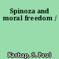 Spinoza and moral freedom /