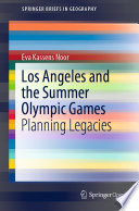 Los Angeles and the Summer Olympic Games planning legacies /