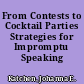 From Contests to Cocktail Parties Strategies for Impromptu Speaking /