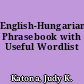 English-Hungarian Phrasebook with Useful Wordlist