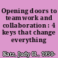 Opening doors to teamwork and collaboration : 4 keys that change everything /