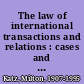 The law of international transactions and relations : cases and materials /