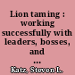 Lion taming : working successfully with leaders, bosses, and other tough customers /