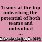 Teams at the top unleashing the potential of both teams and individual leaders /