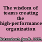 The wisdom of teams creating the high-performance organization /